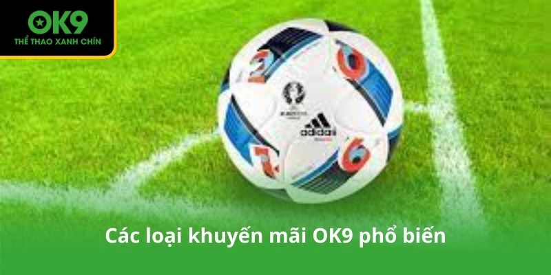 Các loại khuyến mãi OK9 phổ biến
