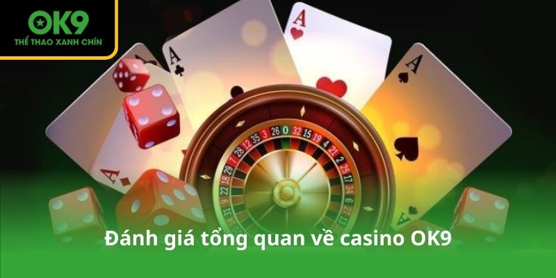 Đánh giá tổng quan về casino OK9