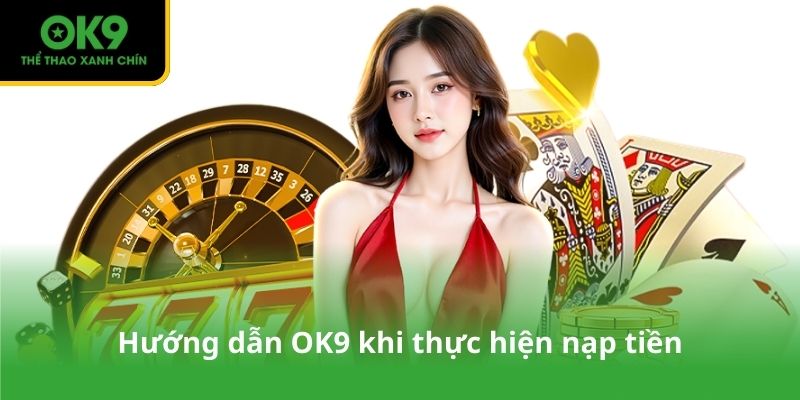 Hướng dẫn OK9 khi thực hiện nạp tiền