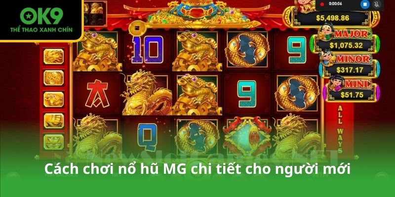 Cách chơi nổ hũ MG chi tiết cho người mới
